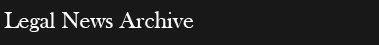 Legal News Archive